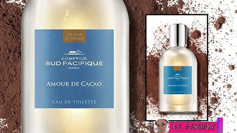 Amour De Cacao Comptoir Sud Pacifique reseña de perfume nicho - SUB